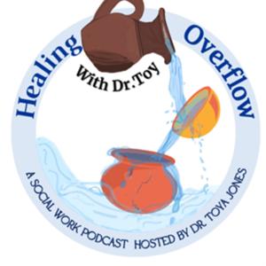 Healing Overflow with Dr. Toy