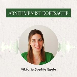 Abnehmen ist Kopfsache by Viktoria Sophie Egele