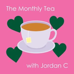 The Monthly Tea with Jordan C