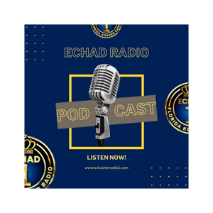 The Echad Radio Podcast