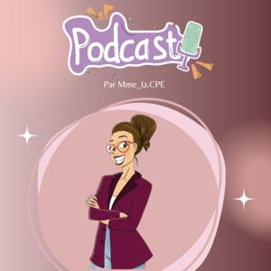 Podcast par Mme la CPE