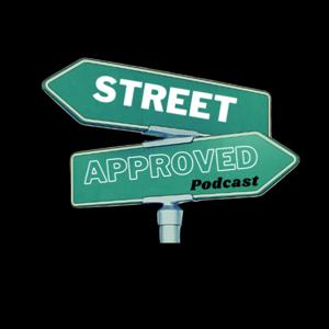 Street Approved Podcast