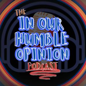 In Our Humble Opinion