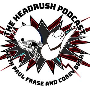 The HeadRush Podcast with Paul Frase and Corey Berry