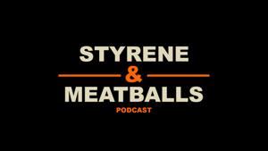 Styrene and Meatballs