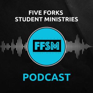 Five Forks Student Ministries Podcast