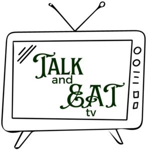 talk and eat tv