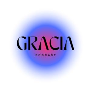 Gracia Podcast