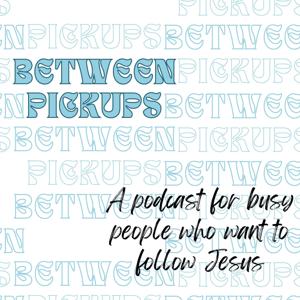 Between Pickups