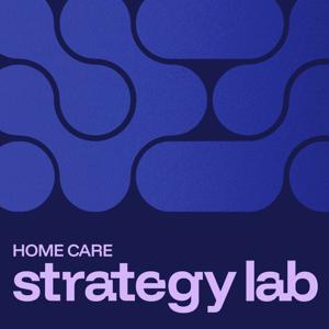 Home Care Strategy Lab by Miriam Allred
