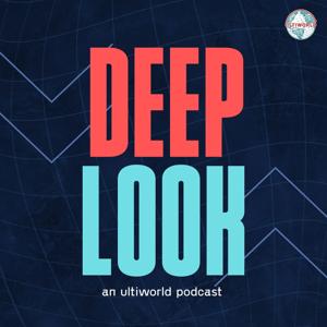 Deep Look: Ultiworld's Weekly Podcast by Ultiworld