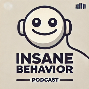 Insane Behavior