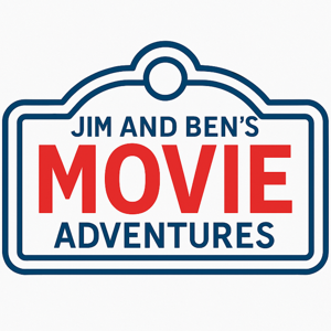 Jim and Ben’s Movie Adventures