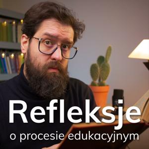 Refleksje o procesie edukacyjnym