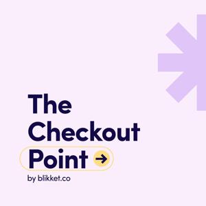 The Checkout Point by Blikket.co - Weekly eCommerce Insights Digest