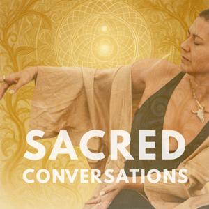 Sacred Conversations - with Lailla Sena
