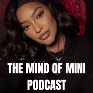 The Mind Of Mini Podcast