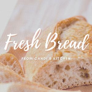 Fresh Bread From Candi's Kitchen