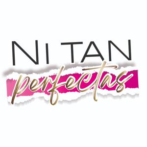 Ni Tan Perfectas