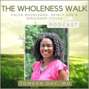 The Wholeness Walk: Faith Nourished, Spirit-Led & Wellness Filled