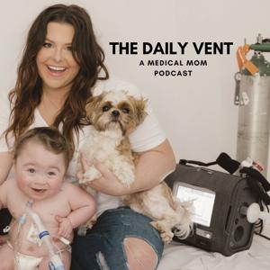 The Daily Vent: A Medical Mom Podcast by Nicole Orchard