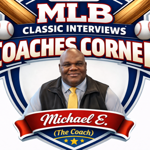 ⚾ MLB Classic Interviews – Coaches Corner ⚾ Michael E.