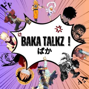 BAKA TALKZ !