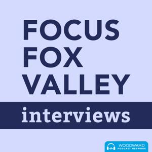 Focus Fox Valley: Interviews