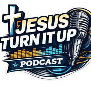 Jesus Turn It Up
