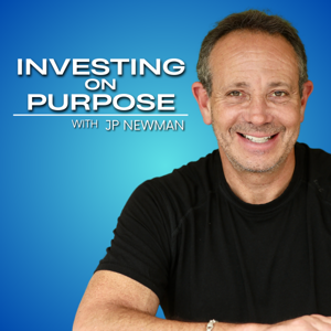 Investing On Purpose with JP Newman