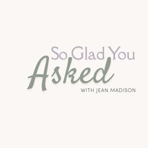 So Glad You Asked
