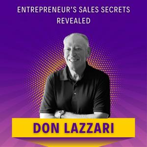Sales Secrets for Entrepreneurs: Proven Strategies to Grow, Scale & Succeed