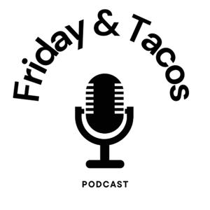 Friday & Tacos