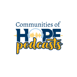 Communities of Hope Podcasts