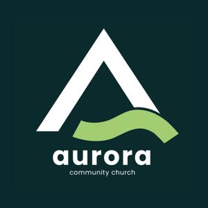 Aurora Community Church Sunday Sermon
