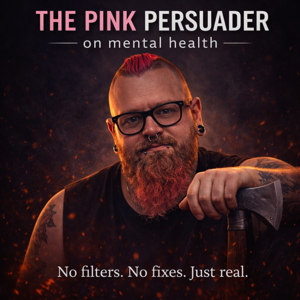 The Pink Persuader on Mental Health