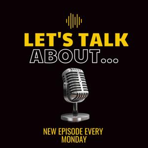 Let's Talk About...