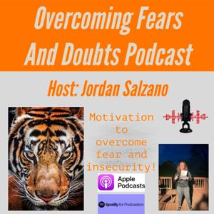 Overcoming Fears And Doubts Podcast