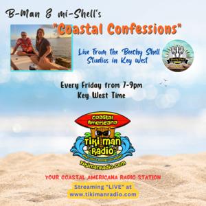 Tiki Man Radio - Coastal Confessions with B-Man and mi-Shell