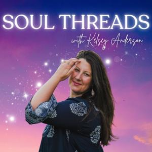 Soul Threads with Psychic Medium Kelsey Anderson