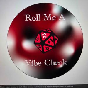 Can You Roll Me A Vibe Check?