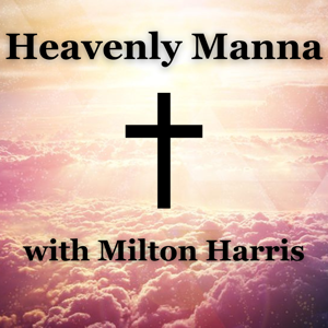 Heavenly Manna (with Milton Harris)