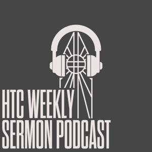 HTC Weekly Sermon Podcast