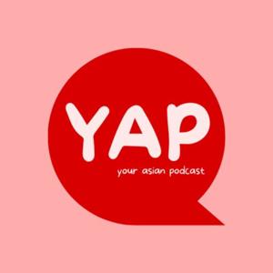 YAP - Your Asian Podcast