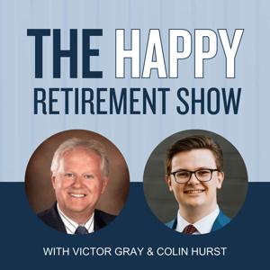 The Happy Retirement Show with Victor Gray and Colin Hurst