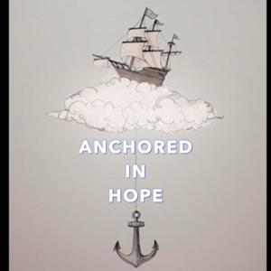Anchored in Hope