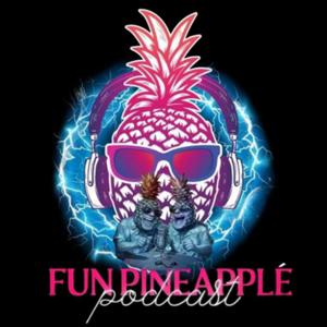 Fun Pineapple Podcast