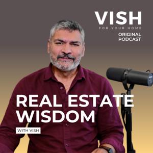 Real Estate Wisdom with Vish