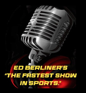 Ed Berliner’s ”The Fastest Show in Sports”