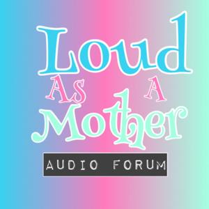 Loud As A Mother